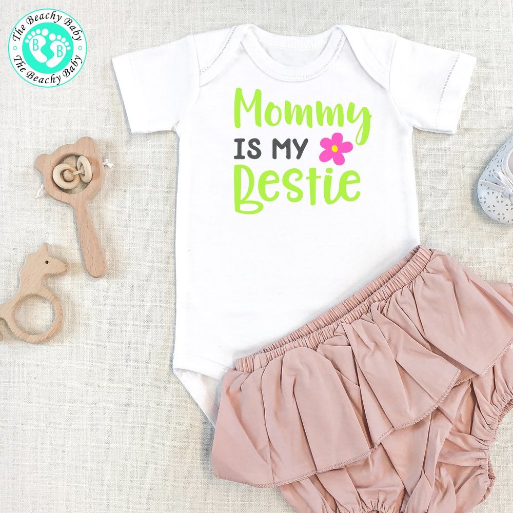 Mommy Is My Bestie Baby Onesie- Baby Bodysuit